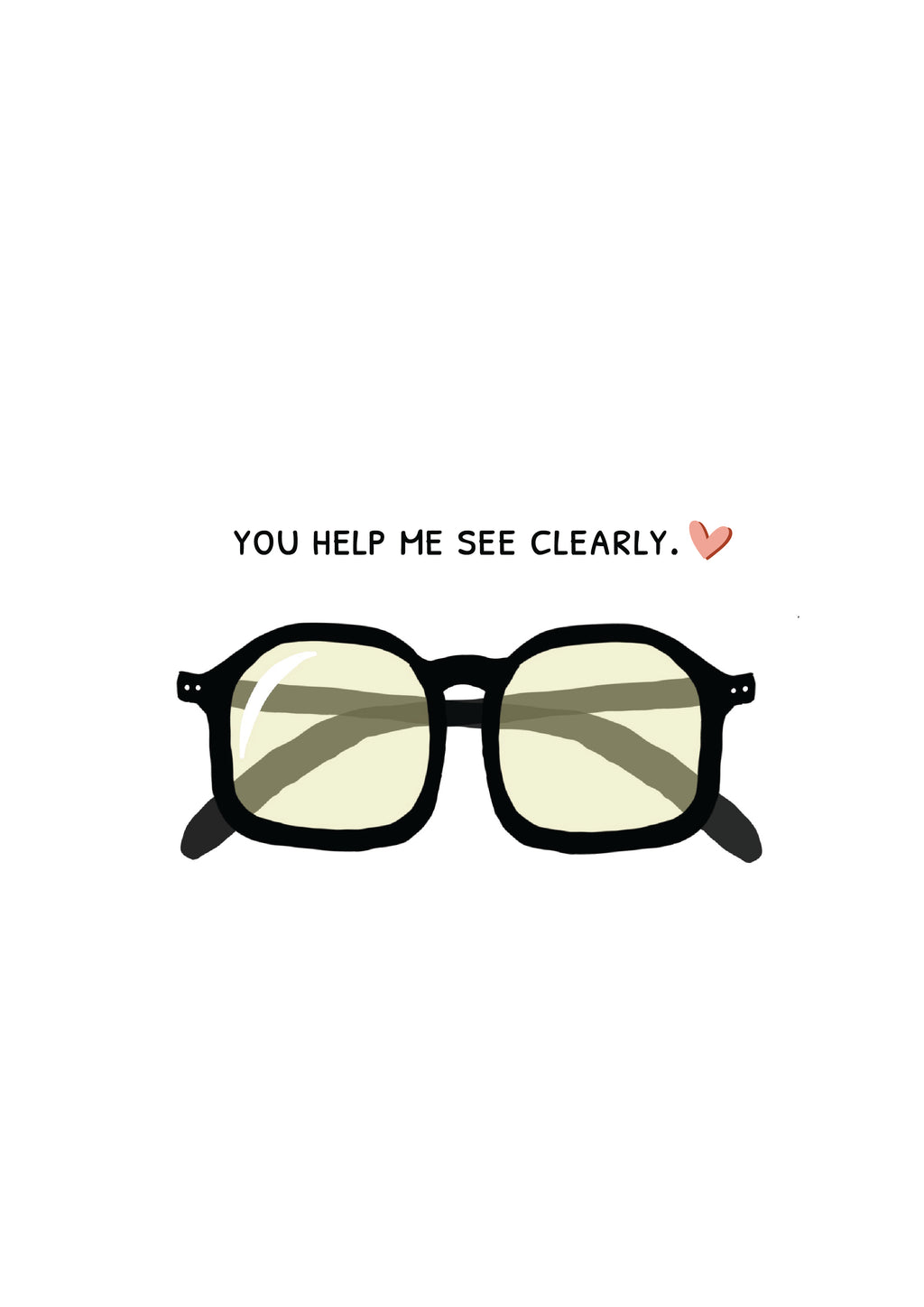 Cartoon glasses with green lenses on a white background, accompanied by text 'You help me see clearly.' with a heart symbol.