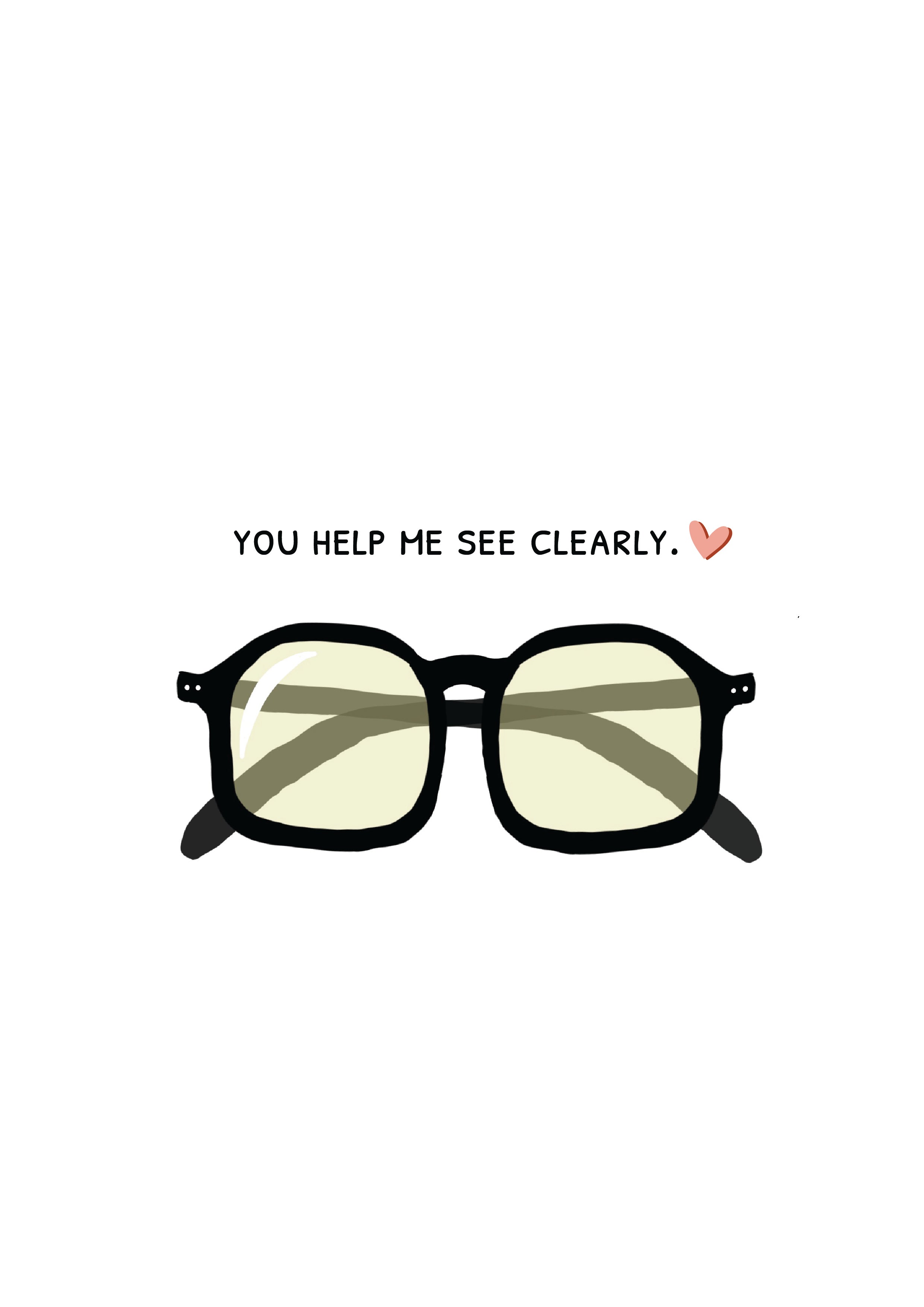 Cartoon glasses with green lenses on a white background, accompanied by text 'You help me see clearly.' with a heart symbol.